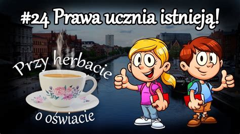 Przy Herbacie O O Wiacie Prawa Ucznia Istniej Youtube