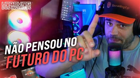 Errou Feio Na Escolha Do Setup Unboxing Dos Inscritos Youtube