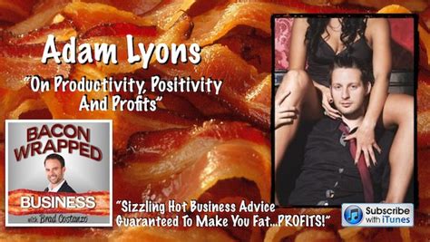 Adam Lyons The Secret Of Positivity Productivity And Profits Bacon