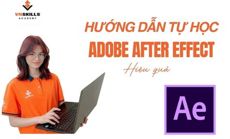 Hướng dẫn tự học Adobe After Effect hiệu quả