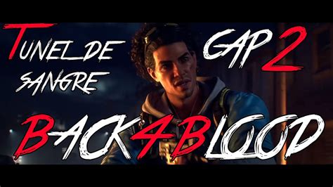 Back 4 Blood Beta Loquendo El Regreso Del Mal Cap2 Tunel De