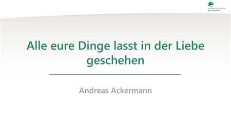 Alle Eure Dinge Lasst In Der Liebe Geschehen Andreas Ackermann 13