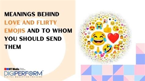 Meanings Behind Love And Flirty Emojis And To Whom You Should Send Them