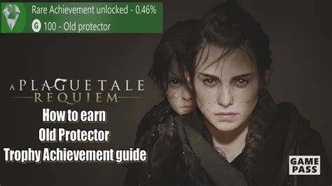 A Plague Tale Requiem How To Earn Old Protector Trophy Achievement