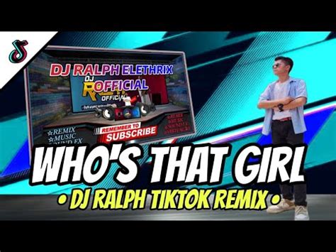 WHO S THAT GIRL DjRalph TikTok Dance Remix 2023 Viral Dance Craze 2023