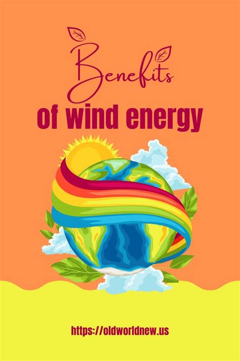 The Benefits Of Wind Energy A Quick Guide Old World New Wind