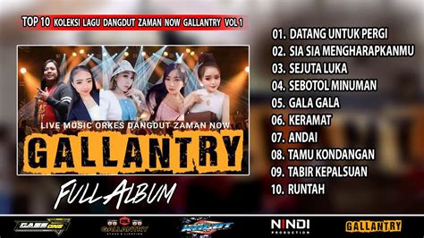 KOLEKSI LAGU DANGDUT ENAK DIDENGAR GALLANTRY FULL ALBUM VOL 1 2024