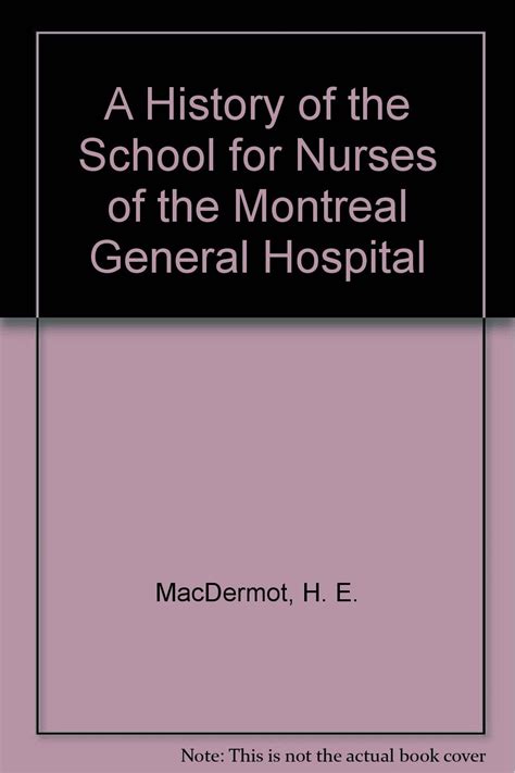 History of the School of Nursing of the Montreal General Hospital ...