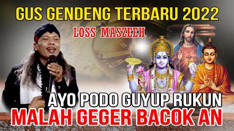 GUS GENDENG TERBARU 2022 Halal Bihalal Doa Bersama Live Majang