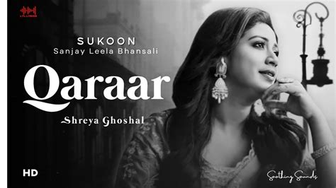 Qaraar Sukoon Shreya Ghoshal Sanjay Leela Bhansali 2023 New