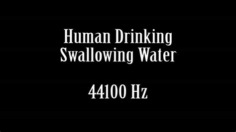 Human Drinking Swallowing Liquid Water Gulp Sound Effect Free High Quality Sound Fx Youtube