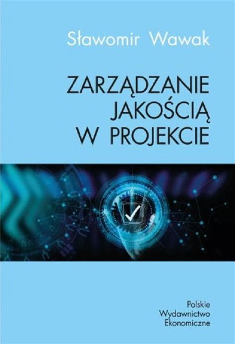 Zarz Dzanie Jako Ci W Projekcie Wawak S Awomir Ksi Ka W Empik