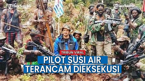 Pemerintah Tak Kunjung Berunding Soal Kemerdekaan Papua Pilot Susi Air