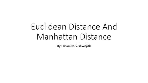 Euclidean Distance And Manhattan Distance Ppt