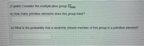 Solved Point Consider The Multiplicative Group Z A Chegg