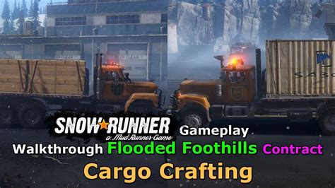 SnowRunner Cargo Crafting SnowRunner Flooded Foothills Contract