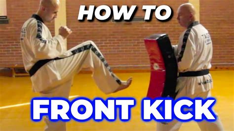 Front Kick Tutorial How To Do Front Kick For Martial Artists Youtube