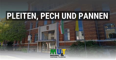 Pleiten Pech Und Pannen M U T W Hlergemeinschaft Mettmann