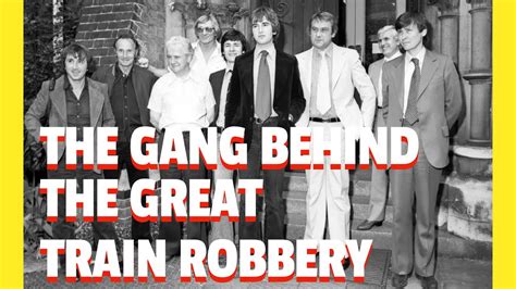 The Notorious Gang Members Behind The Great Train Robbery Youtube