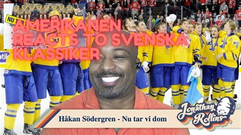 Amerikanen Reacts To Svenska Klassiker H Kan S Dergren Nu Tar Vi Dom