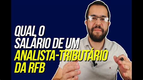 Qual é o salário de um Analista Tributário da Receita Federal YouTube