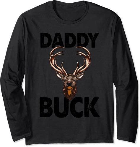 Best Daddy Buck Ever Tee Shirts Funny Men Hunting Deer Buck Long Sleeve