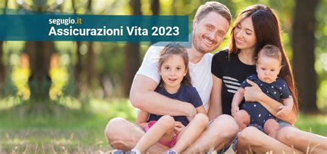 Le Migliori Assicurazioni Vita Di Ottobre 2023 Segugioit