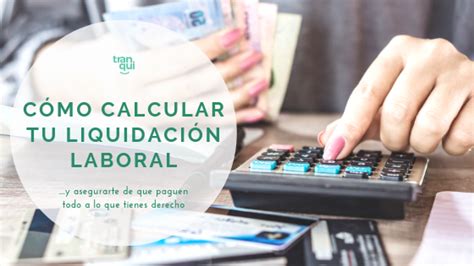 Aprende cómo calcular tu liquidación laboral