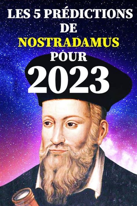 Les 5 prédictions de Nostradamus pour 2023 en 2023 Prédiction