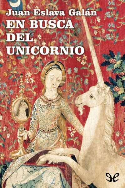 En Busca Del Unicornio De Juan Eslava Gal N En Pdf Mobi Y Epub Gratis