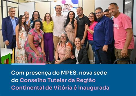 presença do MPES nova sede do Conselho Tutelar da Região