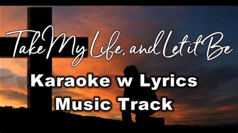 Take My Life And Let It Be Karaokeinstrumental Key E Youtube