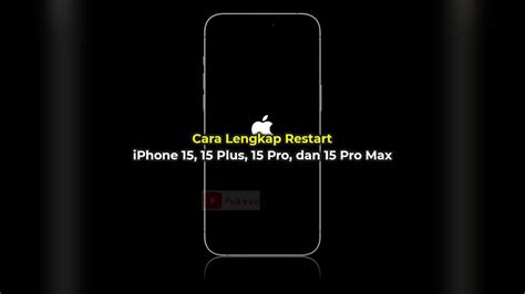 Cara Restart IPhone 15 15 Plus 15 Pro 15 Pro Max Lengkap Dengan