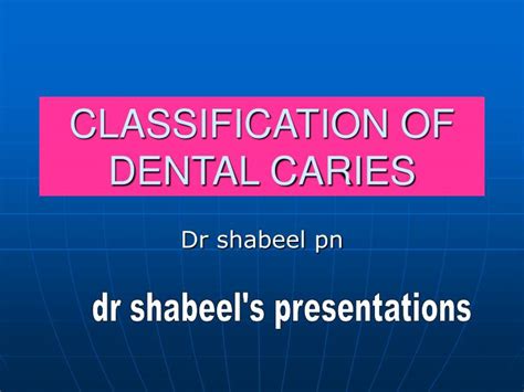 Ppt Classification Of Dental Caries Powerpoint Presentation Free