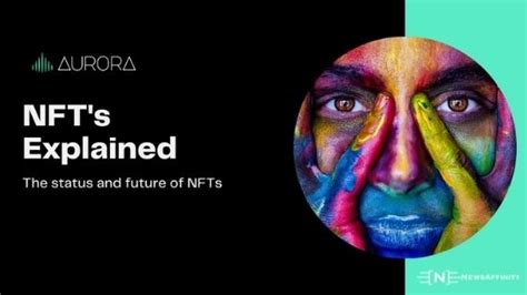 What Is Nft Explained The Status And Future Of Nfts Newsaffinity