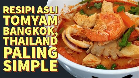 Resipi Asli Tomyam Siam Style Bangkok Thailand Youtube