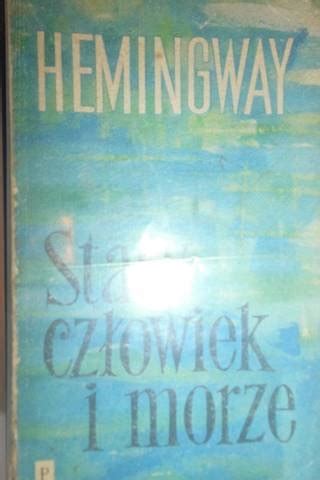 Stary człowiek i morze Ernest Hemingway 13468054951 Książka Allegro