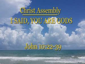 I SAID YOU ARE GODS John 10 22 39 Divine Council Christ Assembly