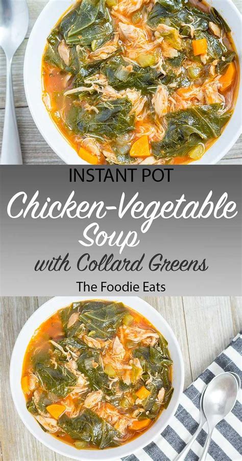 Instant Pot Chicken Vegetable Soup With Collard Greens Recipe Pressure Cooker Chicken