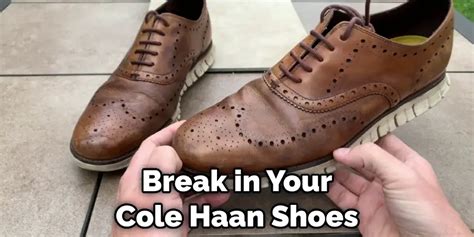 How To Break In Cole Haan Shoes 4 Effective Methods 2024