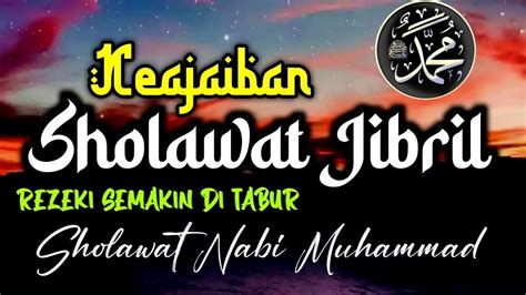 Dengarkan Dan Ikuti Sholawat Jibril Penarik Rezeki Dari Segala