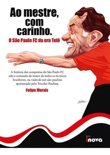 Ao Mestre Carinho O Sao Paulo Fc Da Era Tele