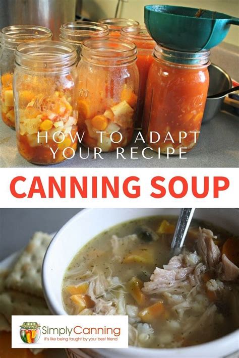 Canning Soup Adapt Your Recipe To Make It Safe For Home Canning Recipe Canning Soup