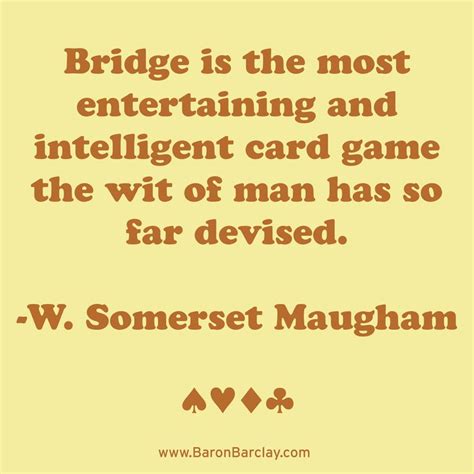 Bridge Is The Most Entertaining And Intelligent Card Game The Wit Of