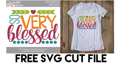 Flash Freebie Free Svg Cut File So Very Blessed Burton Avenue