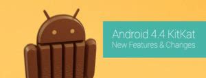 Android 4 4 KitKat A Summary Of New Features Improvements