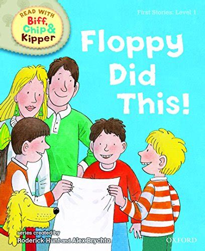 Floppy Did This! (Read with Biff, Chip, and Kipper: First Stories, Level 1) - Hunt, Roderick ...