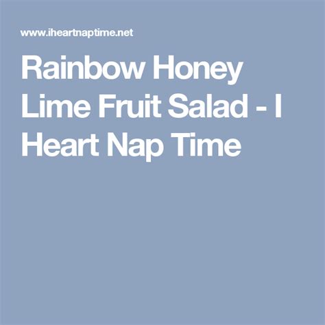 Rainbow Honey Lime Fruit Salad I Heart Nap Time Honey Lime Juicing