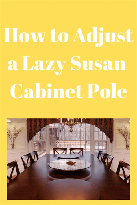 How To Adjust A Lazy Susan Cabinet Pole