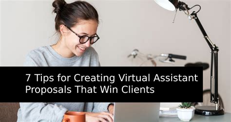 7 Tips For Creating Virtual Assistant Proposals That Win Clients